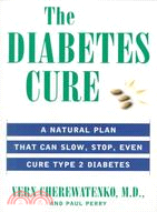 The Diabetes Cure ─ A Medical Approach That Can Slow, Stop, Even Cure Type 2 Diabetes