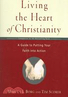 Living the Heart of Christianity ─ A Guide to Putting Your Faith into Action