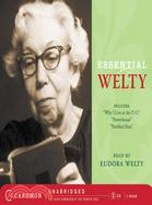 Essential Welty ─ Why I Live at the P.o., a Memory, Powerhouse And Petrified Man