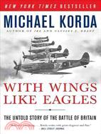 With Wings Like Eagles ─ The Untold Story of the Battle of Britain