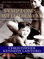 Symptoms of Withdrawal ─ A Memoir of Snapshots And Redemption