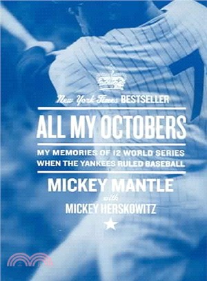 All My Octobers ― My Memories of Twelve World Series When the Yankees Ruled Baseball