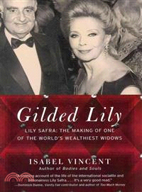 Gilded Lily ─ Lily Safra: The Making of One of the World's Wealthiest Widows