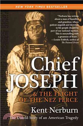Chief Joseph & the Flight of the Nez Perce ─ The Untold Story of an American Tragedy