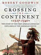 Crossing the Continent, 1527-1540 ─ The Story of the First African-American Explorer of the American South