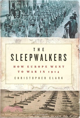 Sleepwalkers :how Europe went to war in 1914 /