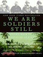 We Are Soldiers Still ─ A Journey Back to the Battlefields of Vietnam