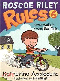 Roscoe Riley rules : never walk in shoes that talk /