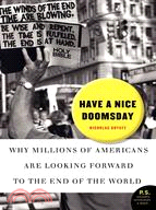 Have a Nice Doomsday: Why Millions of Americans Are Looking Forward to the End of the World