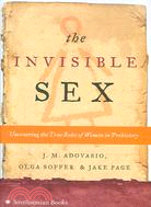 The Invisible Sex: Uncovering the True Role of Women in Prehistory
