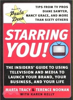 Starring You! ― The Insiders' Guide to Using Television and Media to Launch Your Brand, Your Business, and Your Life