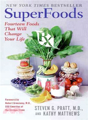 Superfoods Rx ─ Fourteen Foods That Will Change Your Life