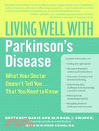 Living Well With Parkinson's Disease ─ What Your Doctor Doesn't Tell You...that You Need to Know