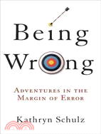 Being Wrong ─ Adventures in the Margin of Error