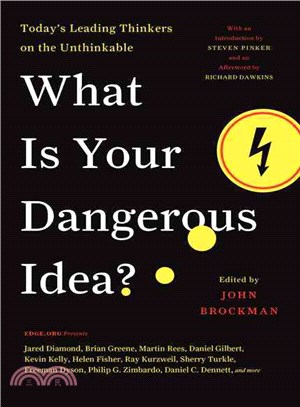 What Is Your Dangerous Idea? ─ Today's Leading Thinkers on the Unthinkable