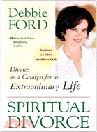 Spiritual Divorce ─ Divorce As a Catalyst for an Extraordinary Life