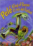 Pele, King of Soccer / Pele, El Rey del Futbol