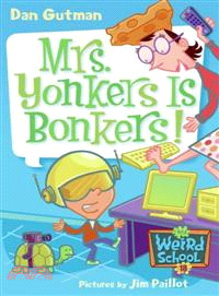 #18: Mrs. Yonkers Is Bonkers! (My Weird School)