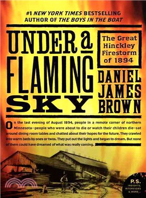 Under a Flaming Sky ─ The Great Hinckley Firestorm of 1894