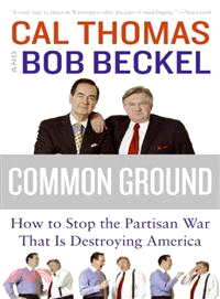 Common Ground—How to Stop the Partisan War That Is Destroying America