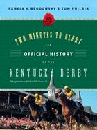 Two Minutes to Glory ─ The Official History of the Kentucky Derby: In Cooperation with Churchill Downs