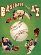 Baseball from a to Z