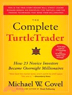 The Complete TurtleTrader ─ How 23 Novice Investors Became Overnight Millionaires