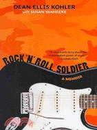 Rock 'n' Roll Soldier ─ A Memoir