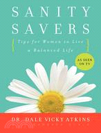 Sanity Savers ─ Tips for Women to Live a Balanced Life