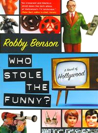 Who Stole the Funny? ― A Novel of Hollywood