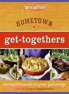 Hometown Get-Togethers ─ Memorable Meals for Great Gatherings