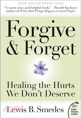 Forgive and Forget ─ Healing the Hurts We Don't Deserve