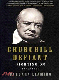 Churchill Defiant ─ Fighting On: 1945-1955