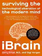 iBrain ─ Surviving the Technological Alteration of the Modern Mind