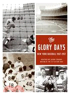 The Glory Days: New York Baseball 1947-1957