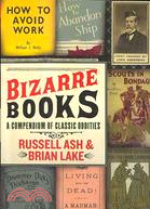 Bizarre Books ─ A Compendium of Classic Oddities