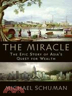 The Miracle ─ The Epic Story of Asia's Quest for Wealth