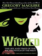Wicked ─ The Life and Times of the Wicked Witch of the West