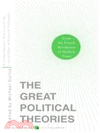 The Great Political Theories ─ A Comprehensive Selection of the Crucial Ideas in Political Philosophy from the French Revolution to Modern Times