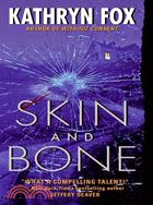 Skin and Bone