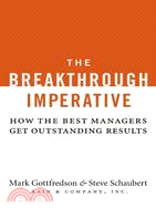 The Breakthrough Imperative ─ How The Best Managers Get Outstanding Results