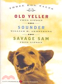 Three Dog Tales ─ Old Yeller, Sounder, Savage Sam