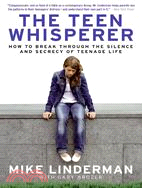 The Teen Whisperer ─ How to Break Through the Silence and Secrecy of Teenage Life