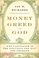 Money, Greed, and God: Why Capitalism is the Solution and Not the Problem