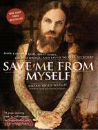 Save Me from Myself ─ How I Found God, Quit Korn, Kicked Drugs, and Lived to Tell My Story