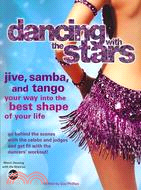 Dancing With the Stars ─ Jive, Samba, and Tango Your Way into the Best Shape of Your Life