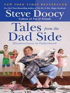 Tales from the Dad Side: Misadventures in Fatherhood