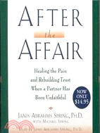 After the Affair ─ Healing the Pain and Rebuilding Trust When a Partner Has Been Unfaithful