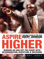 Aspire Higher ─ Winning On and Off the Court with Determination, Discipline, and Decisions