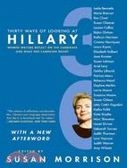 Thirty Ways of Looking at Hillary ─ Women Writers Reflect on the Candidate and What Her Campaign Meant